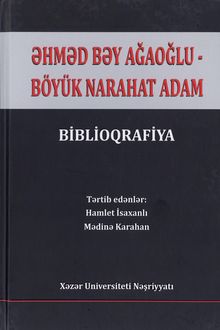 Əhməd bəy Ağaoğlu - böyük narahat adam: biblioqrafiya